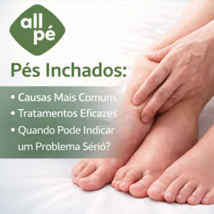 Pés inchados causas mais comuns, tratamentos eficazes e quando isso pode indicar um problema sério