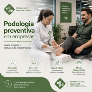 Podologia preventiva em empresas saúde dos pés e redução de afastamentos - AllPe